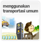 Menggunakan transportasi umum