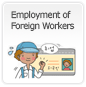 Employment of Foreign Workers