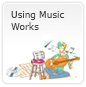 Using Music Works