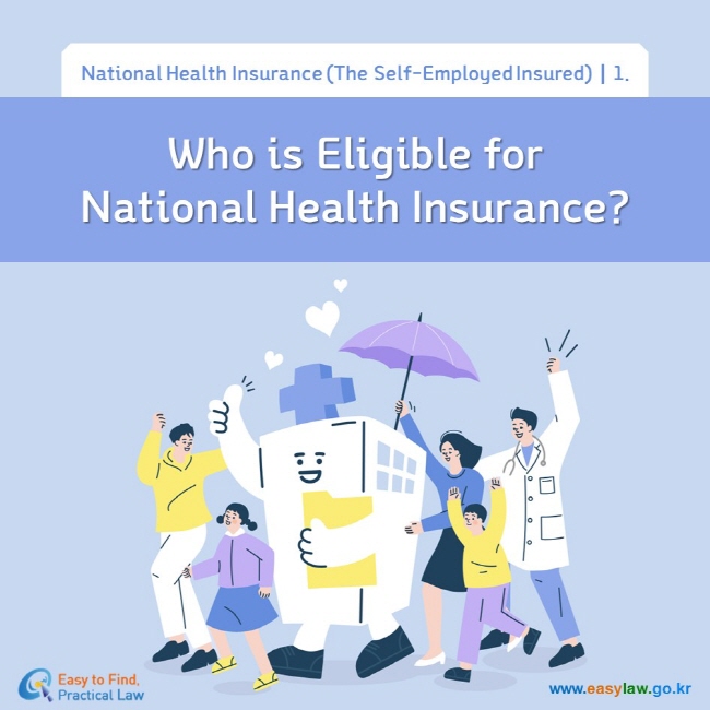 National Health Insurance (The Self-Employed Insured)┃1. www.easylaw.go.kr