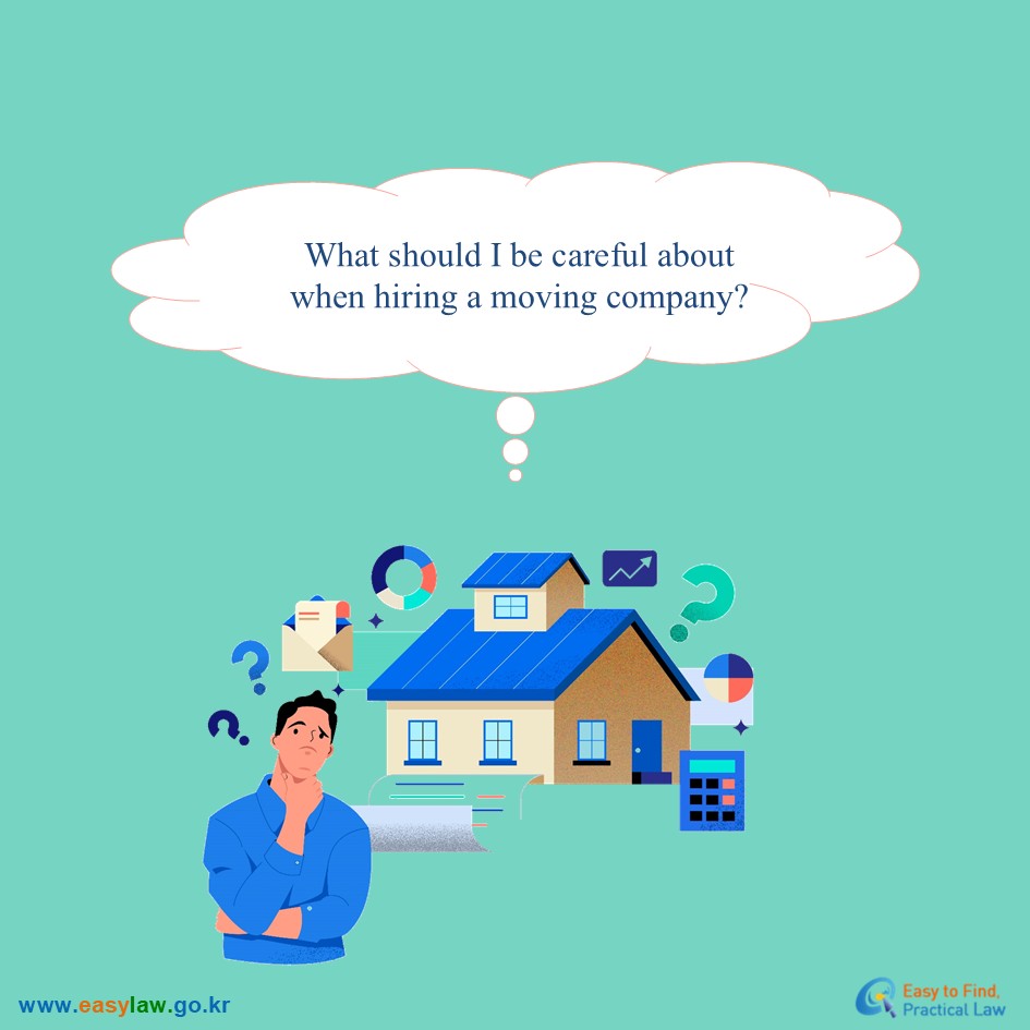 What should I be careful about when hiring a moving company?
