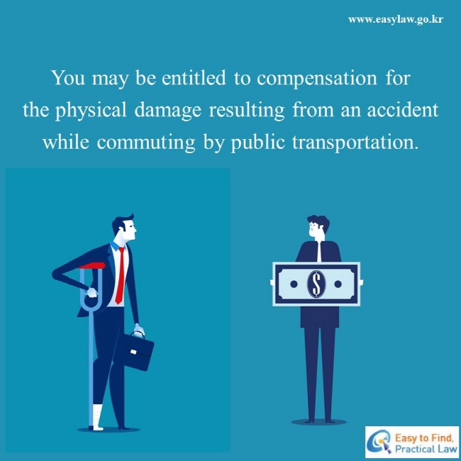 You may be entitled to compensation for the physical damage resulting from an accident while commuting by public transportation.  