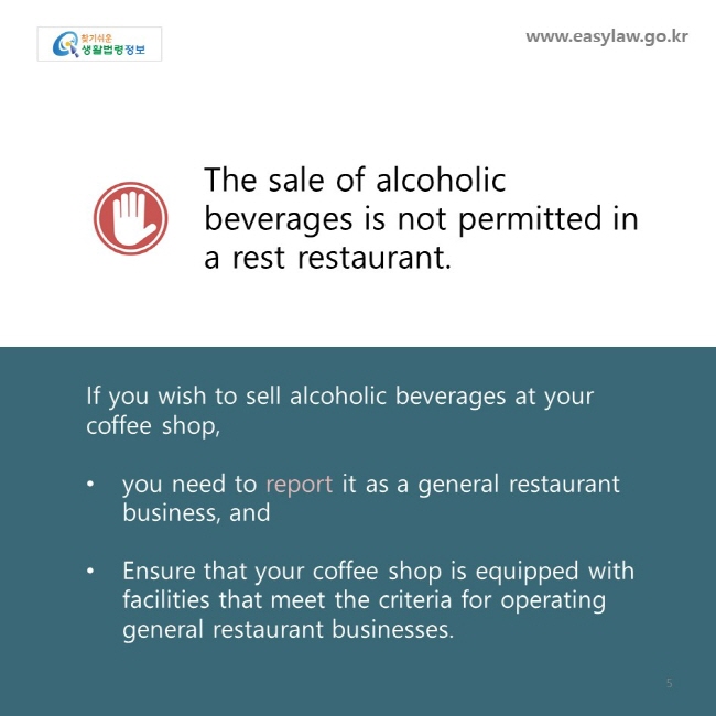 The sale of alcoholic beverages is not permitted in a rest restaurant.
If you wish to sell alcoholic beverages at your coffee shop,
 
you need to report it as a general restaurant business, and

Ensure that your coffee shop is equipped with facilities that meet the criteria for operating general restaurant businesses.
