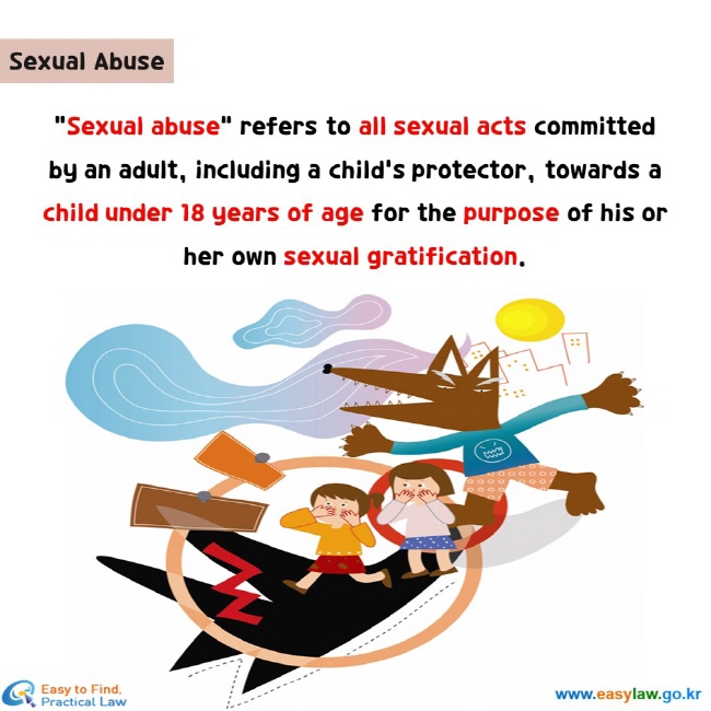 “Sexual abuse” refers to all sexual acts committed by an adult, including a child's protector, towards a child under 18 years of age for the purpose of his or her own sexual gratification.