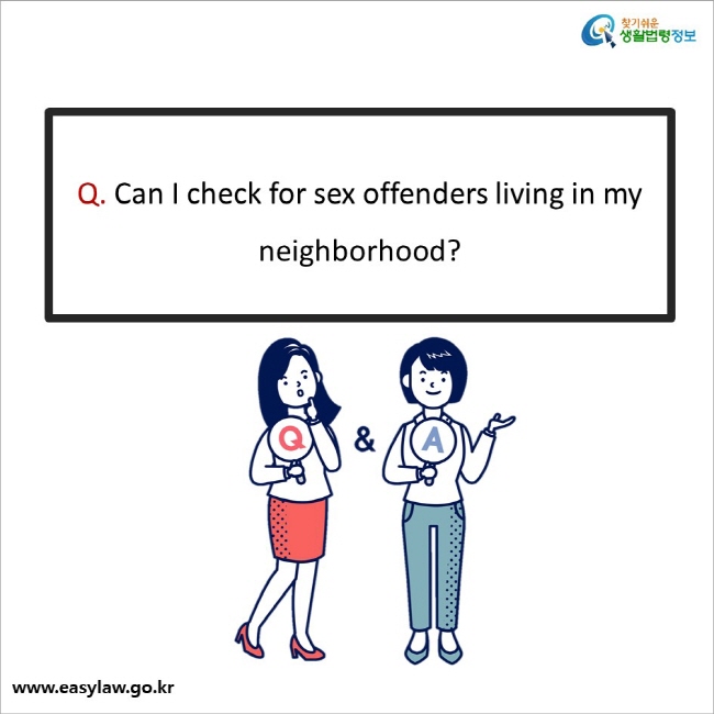 Q. Can I check for sex offenders living in my neighborhood?