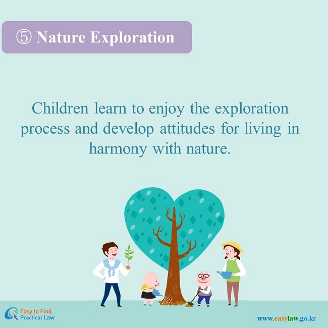 5. Nature Exploration: Children learn to enjoy the exploration process and develop attitudes for living in harmony with nature.